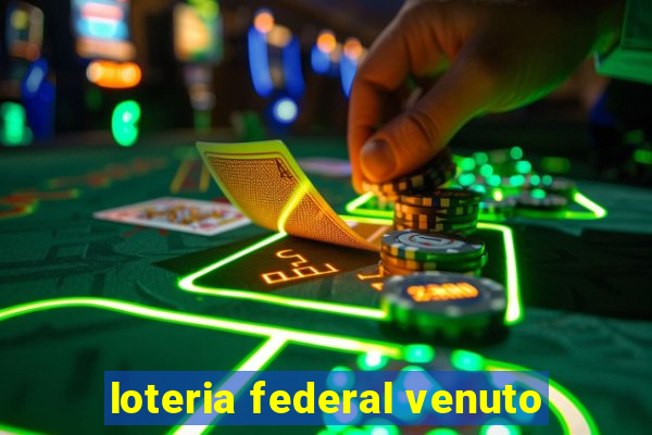 loteria federal venuto